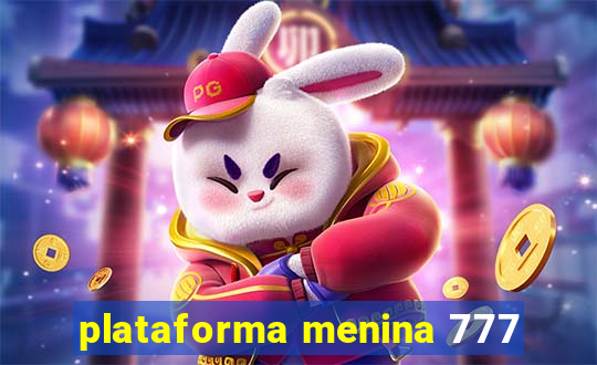 plataforma menina 777